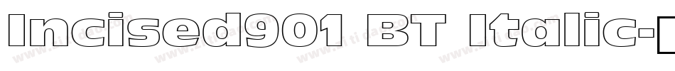 Incised901 BT Italic字体转换